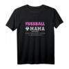 Stylisches Fußball Mama Shirt für Frauen mit lustigem Spruch - Perfekt als Geschenk zu Weihnachten, Geburtstag oder zum Sportplatz