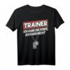 Handballtrainer Tennis Trainer Spruch Coach Fitnesstrainer T-Shirt – Lustiges Trainer-Shirt für Fußball, Volleyball, Schwimmen & mehr