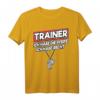 Handballtrainer Tennis Trainer Spruch Coach Fitnesstrainer T-Shirt – Lustiges Trainer-Shirt für Fußball, Volleyball, Schwimmen & mehr
