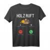 Holz ruft an T-Shirt für Förster, Jäger & Holzfäller – Lustiges Geschenk für Waldarbeiter und Holzliebhaber