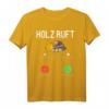 Holz ruft an T-Shirt für Förster, Jäger & Holzfäller – Lustiges Geschenk für Waldarbeiter und Holzliebhaber