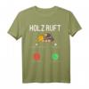 Holz ruft an T-Shirt für Förster, Jäger & Holzfäller – Lustiges Geschenk für Waldarbeiter und Holzliebhaber
