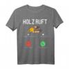 Holz ruft an T-Shirt für Förster, Jäger & Holzfäller – Lustiges Geschenk für Waldarbeiter und Holzliebhaber