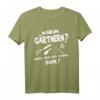 Gartenarbeit Geschenkidee für Hobbygärtner mit Gärtner T-Shirt – Perfekt als Geburtstagsgeschenk & Garten Accessoire für Pflanzen- und Gartenliebhaber