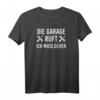 Die Garage ruft ich muss gehen Handwerk Papa Opa T-Shirt – Lustige & coole Bekleidung für Heimwerker, Meister und Bastler