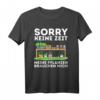 Sorry Keine Zeit - Gärtner Hobbygärtner Garten Gärtnerin T-Shirt als Geschenk zum Geburtstag oder Weihnachten für Gartenfreunde