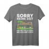 Sorry Keine Zeit - Gärtner Hobbygärtner Garten Gärtnerin T-Shirt als Geschenk zum Geburtstag oder Weihnachten für Gartenfreunde