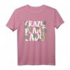 Verrückte Pflanze Lady Mom Gartenarbeit T-Shirt – Perfekt für Pflanzenliebhaberinnen, Gartenfans und als Geschenk zu Muttertag, Geburtstag oder Weihnachten