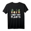 Lustiges I Wet My Plants Gartenarbeit Geschenkidee T-Shirt für Gartenliebhaber – Perfekt für Geburtstag, Weihnachten & Gartenpartys
