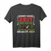 Hobbygärtnerin und Gärtner Spruch T-Shirt – Lustiges Geschenk für Gartenarbeit, Beet und Pflanzenliebhaber