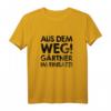 Gartenarbeit Aus dem Weg Gärtner im Einsatz! Hobbygärtner T-Shirt – Perfekt für Gartenliebhaber und Schrebergartenfreunde zu Weihnachten & Geburtstag