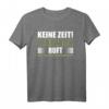 Keine Zeit! Der Garten Ruft - Trendiges Gartenarbeit T-Shirt für Gärtner, Gartenliebhaber & Fans als Geschenk zu Weihnachten, Geburtstag, Vatertag & Muttertag