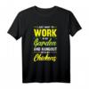 I Just Want To Work In My Garden Motiv T-Shirt – Perfektes Geschenk für Hobbygärtner & Gartenliebhaber zum Geburtstag
