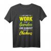 I Just Want To Work In My Garden Motiv T-Shirt – Perfektes Geschenk für Hobbygärtner & Gartenliebhaber zum Geburtstag