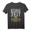 Keine Zeit der Garten ruft Gärtner T-Shirt - Perfektes Geschenk für Hobbygärtner, Landschaftsgärtner und Gartenfreunde zu Weihnachten & Geburtstag