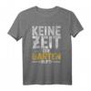 Keine Zeit der Garten ruft Gärtner T-Shirt - Perfektes Geschenk für Hobbygärtner, Landschaftsgärtner und Gartenfreunde zu Weihnachten & Geburtstag