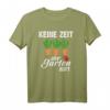 Keine Zeit Der Garten Ruft Gärtner T-Shirt - Lustiges Geschenk für Gartenliebhaber, Gärtner, Männer, Frauen & Kinder zu Geburtstag & Weihnachten