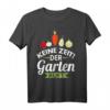 Hobbygärtner Gärtner Spruch T-Shirt – Perfektes Geschenk für Opa, Oma, Rentner und Gartenliebhaber zum Vatertag, Geburtstag oder als Hobby-Geschenk