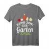 Hobbygärtner Gärtner Spruch T-Shirt – Perfektes Geschenk für Opa, Oma, Rentner und Gartenliebhaber zum Vatertag, Geburtstag oder als Hobby-Geschenk