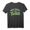 Meine Therapie ist der Garten Gärtner T-Shirt – Lustiges Hobby-Garten-Shirt für Liebhaber von Blumen, Pflanzen und Natur
