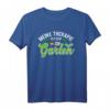 Meine Therapie ist der Garten Gärtner T-Shirt – Lustiges Hobby-Garten-Shirt für Liebhaber von Blumen, Pflanzen und Natur