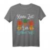 Keine Zeit der Garten ruft Hobbygärtner Geschenk Gärtner T-Shirt - Perfektes Geschenk für Gartenliebhaber und Landschaftsgärtner