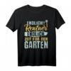 Hobbygärtner Gärtner Blumen Spruch Rentner Garten T-Shirt – Lustiges Geschenk für Gartenliebhaber, Opa, Oma, Vater & Mutter