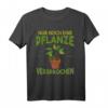 Gärtner Nur noch eine Pflanze versprochen Hobbygärtner T-Shirt - Lustiges Gartenarbeit Design für Pflanzenliebhaber und Hobbygärtner