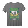 Keine Zeit Der Garten Ruft Gärtner T-Shirt – Perfekt für Hobbygärtner, Landschaftsgärtner und Gartenliebhaber