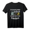 Ich Brauche Keinen Urlaub Hobbygärtner Garten Gärtner T-Shirt - Lustiges Geschenk für Garten-Fans & Hobby-Gärtner