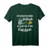 Ich Brauche Keinen Urlaub Hobbygärtner Garten Gärtner T-Shirt - Lustiges Geschenk für Garten-Fans & Hobby-Gärtner