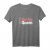 Damen Garten Gardenqueen Gärtner Gärtnerin Hobbygärtnerin T-Shirt – Perfektes Geschenk für Gartenliebhaberinnen und Hobbygärtnerinnen