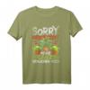 Sorry keine Zeit meine Pflanzen brauchen mich Gärtner T-Shirt – Perfektes Geschenk für Hobbygärtner & Pflanzenliebhaber