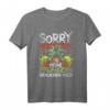Sorry keine Zeit meine Pflanzen brauchen mich Gärtner T-Shirt – Perfektes Geschenk für Hobbygärtner & Pflanzenliebhaber
