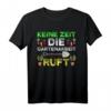 Lustiges Garten und Gartenarbeit Spruch T-Shirt für Hobbygärtner – Perfektes Geschenk für Gartenliebhaber, Familie und Freunde