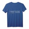 I don't kehr T-Shirt - Witziges Geschenk für Hausmeister, Gärtner, Lehrer, Reinigungskräfte und Familienmitglieder zum Muttertag