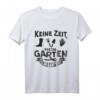 Keine Zeit, Mein Garten Ruft - Lustiges Gärtner T-Shirt für Hobbygärtner & Gartenliebhaber als originelles Geschenk zum Geburtstag oder Weihnachten