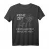 Keine Zeit Mein Garten Braucht Mich Gärtner T-Shirt – Lustiges Statement für Gartenliebhaber & Hobbygärtner