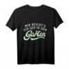 Gärtner T-Shirt mit Spruch 'Mir Reichts ich geh in den Garten' – Lustiges Geschenk für Hobby- und Profi-Gärtner, perfekt für Gartenarbeit & GaLaBau