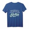 Gärtner T-Shirt mit Spruch 'Mir Reichts ich geh in den Garten' – Lustiges Geschenk für Hobby- und Profi-Gärtner, perfekt für Gartenarbeit & GaLaBau