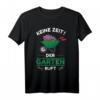 Keine Zeit Der Garten Ruft - Hobbygärtner T-Shirt als Geschenkidee für Gartenliebhaber, Floristen, Landschaftsgärtner & Rentner