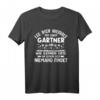 Leg dich niemals mit einem Gärtner an - Lustiges Garten T-Shirt mit Spruch für Hobby- und Landschaftsgärtner, Pflanzenliebhaber & Naturfreunde