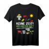 KEINE ZEIT! DER GARTEN RUFT! Geschenk für Gärtner & Gärtnerin - Lustiges Gartenarbeit T-Shirt für Hobby-Gärtner, Geburtstag & Weihnachten