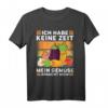 Ich habe keine Zeit, mein Gemüse braucht mich - Lustiges Gärtner T-Shirt für Hobbygärtner und Landschaftsgärtner
