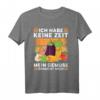 Ich habe keine Zeit, mein Gemüse braucht mich - Lustiges Gärtner T-Shirt für Hobbygärtner und Landschaftsgärtner