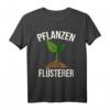 Pflanzen-Flüsterer Gärtner Hobbygärtner Pflanzen Garten T-Shirt – Perfektes Geschenk für Gartenliebhaber, Hobbygärtner & Naturfreunde