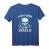 Mein Garten Meine Regeln Gärtner T-Shirt – Lustiges Geschenk für Gartenliebhaber, Hobbygärtner und Profi-Gärtner zum Geburtstag oder Weihnachten