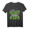 Lustiges Hobbygärtner T-Shirt mit Gartenarbeit Spruch - Perfektes Geschenk für Gartenliebhaber, Freunde und Familienmitglieder