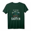 Damen T-Shirt mit Spruch 'Das tut nicht, wer will nur im Garten' – Lustiges Gartenmotiv für Hobbygärtnerinnen und Gartenliebhaberinnen