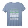 Gärtner T-Shirt mit Spruch - Lustiges Geschenk für Hobbygärtner & Landschaftsgärtner für Gartenarbeit & Baustelle